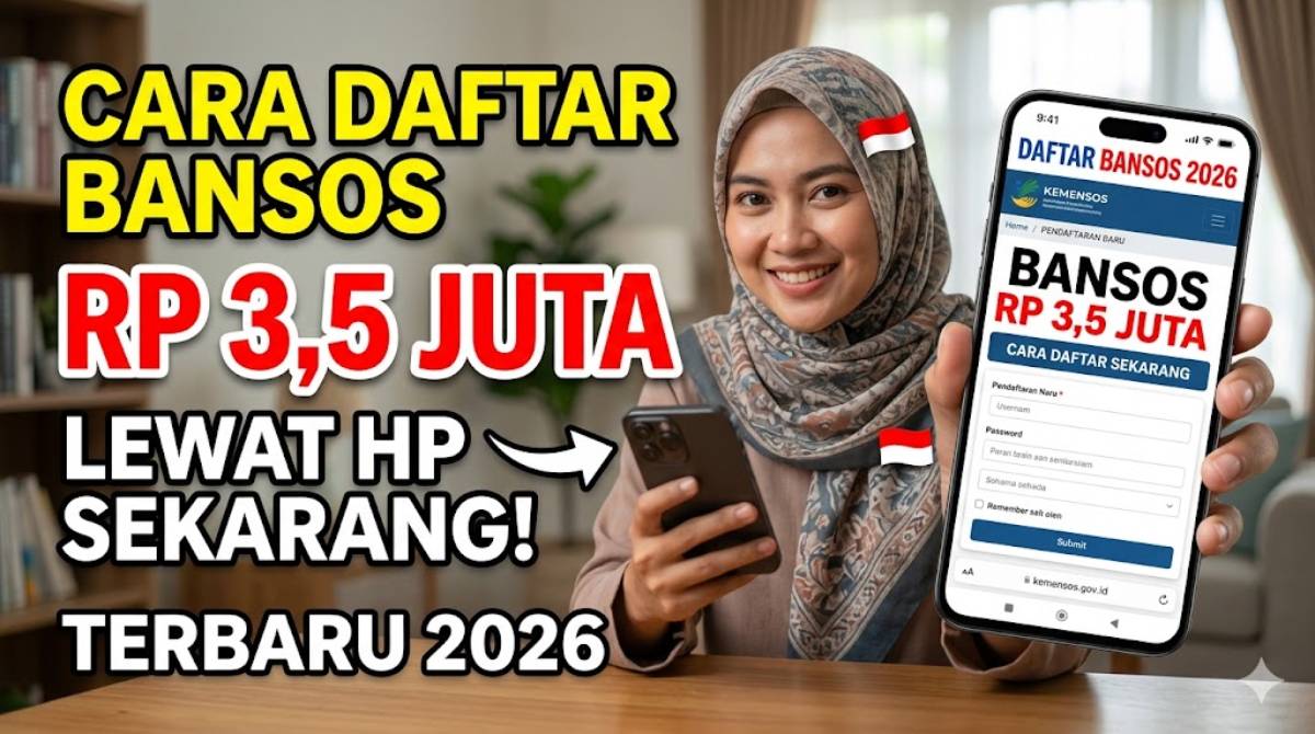 Cara Daftar Bansos 3 5 Juta Secara Online Lewat HP Terbaru 2026