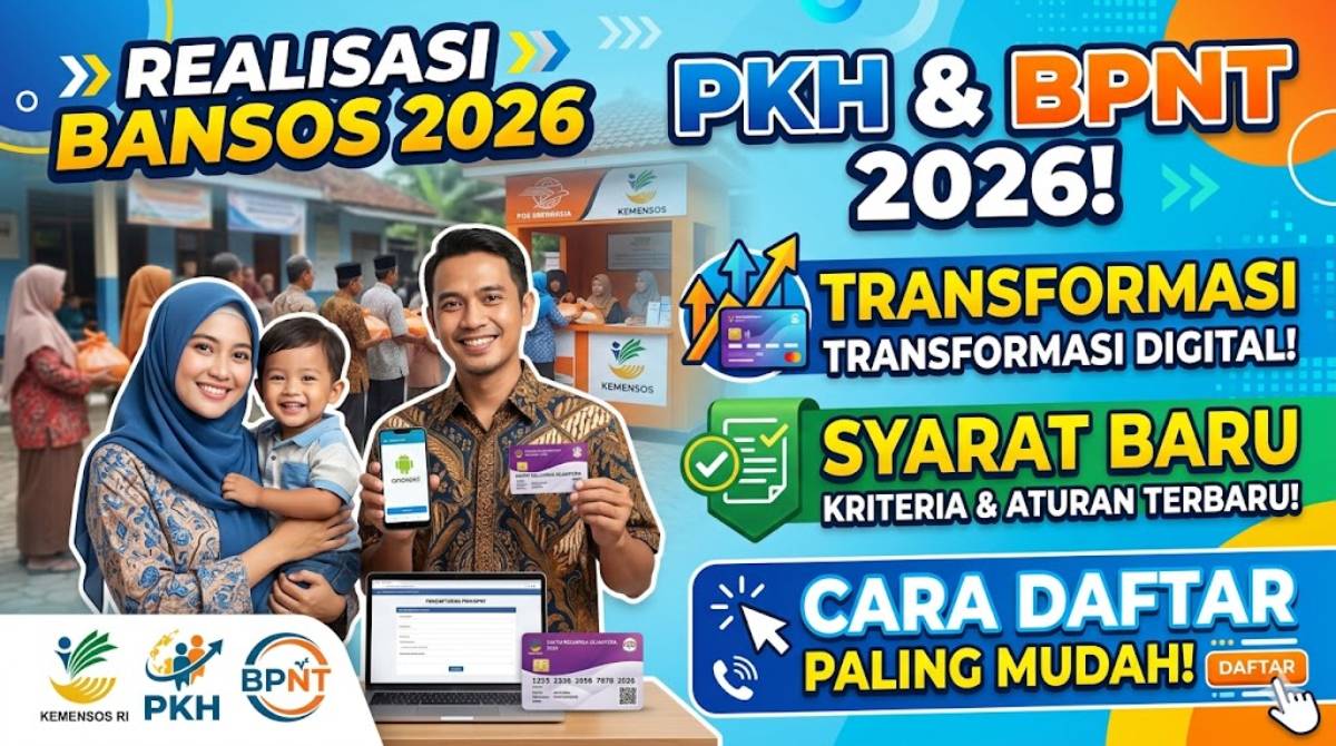 Bansos PKH BPNT 2026: Transformasi, Syarat Baru, dan Cara Daftar Paling Mudah