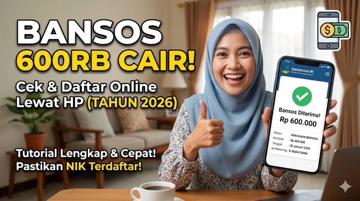 Panduan Lengkap Cara daftar Bansos 600rb Online 2026 Lewat Hp