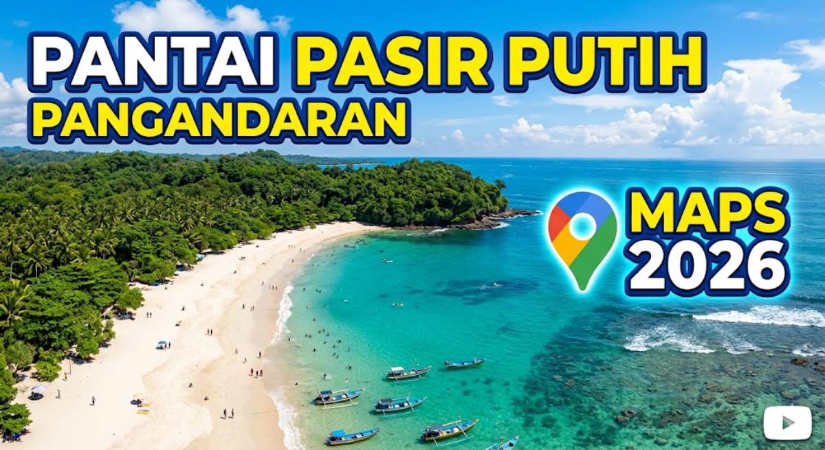 Pantai Pasir Putih Pangandaran Maps 2026: Rute Lengkap dan Harga Tiket Masuk