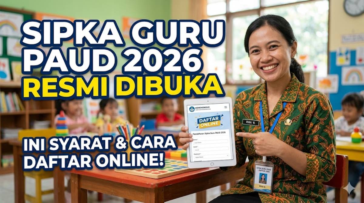 Sipka Guru PAUD 2026 Resmi Dibuka: Ini Syarat & Cara Daftar Online
